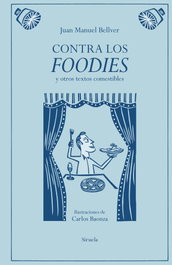 SIRUELA Contra los foodies, Juan Manuel Bellver - SIRUELA