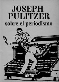 Sobre el periodismo, Joseph Pulitzer - GALLO NERO