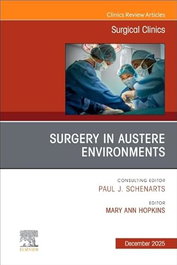 Elsevier UK SURGERY IN AUSTERE ENVIRONMENTS. (CLINICS REVIEW ARTICLES)