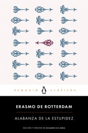 PENGUIN CLASICOS, ALABANZA DE LA ESTUPIDEZ, ERASMO DE ROTTERDAM - PENGUIN CLASICOS