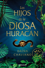 Los hijos de la Diosa Huracán, Daína Chaviano - DEBOLSILLO