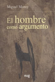 El Hombre como argumento, VV.AA. - UNIVERSIDAD GRANADA