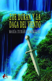 Zoe Durán y la daga del viento, María Durán Domínguez - EDITORIAL ADARVE