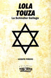 Lola Touza: La Schindler Gallega, Vicente Piñeiro - TOXOSOUTOS, S.L.