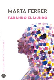 Parando el mundo, Marta Ferrer - CUADERNOS DEL LABERINTO