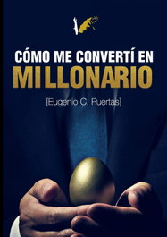 Cómo me convertí en millonario, Eugenio Carrero Puertas - ANGELS FORTUNE