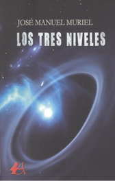 LOS TRES NIVELES, José Manuel Muriel - EDITORIAL ADARVE