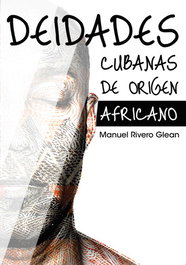 DEIDADES CUBANAS DE ORIGEN AFRICANO, Manuel Rivero Glean - CITMATEL (IBD)