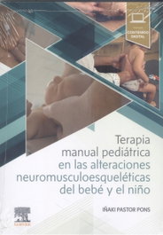 Elsevier Editorial Terapia manual pediátrica en las alteraciones neuromusculoesqueléticas del bebé