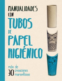 PICARONA, MANUALIDADES CON TUBOS DE PAPEL HIGIÉNICO