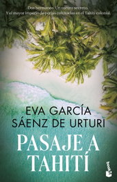 Pasaje a Tahití, Eva García Sáenz de Urturi - BOOKET