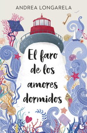 El faro de los amores dormidos, Andrea Longarela - BOOKET