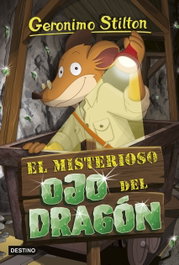 DESTINO INFANTIL, El misterioso Ojo del Dragón, Gerónimo Stilton - DESTINO INFANTIL