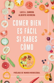 Comer bien es fácil si sabes cómo, Luis A. Zamora y Alberto Herrera - BOOKET