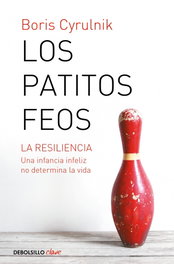 Los patitos feos, Boris Cyrulnik - DEBOLSILLO