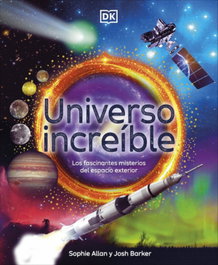 Dorling Kindersley (DK) UNIVERSO INCREIBLE, Sophie Allan/Josh Barker - Dorling Kindersley (DK)