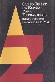 MOLL EDITORIAL Curso breve de español para extranjeros (Grado superior)