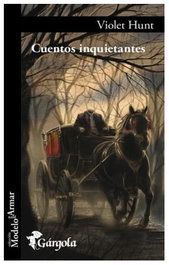 Cuentos inquietantes, Violet Hunt - GARGOLA EDICIONES