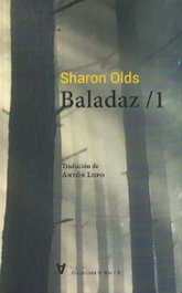 CHAN DA POLVORA, BALADAZ / 1 (EDICIÓN BILINGÜE INGLÉS - GALEGO), Sharon Olds - CHAN DA POLVORA