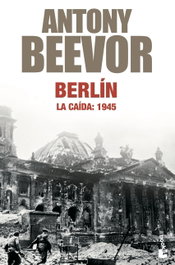 BOOKET, Berlín. La caída: 1945 - Antony Beevor