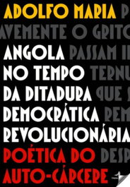 Edições Colibri, Angola no tempo da ditadura democrática revolucionária, Adolfo Maria - Edições Colibri