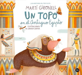 Un topo en el Antiguo Egipto, Martí Gironell / Coaner Codina - DESTINO INFANTIL