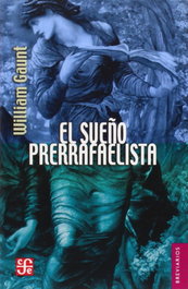 El sueño prerrafaelista, William Gaunt - FONDO CULTURA ECONOMICA (FCE)