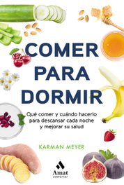 AMAT EDITORIAL Comer para dormir, Kraman Meyer - AMAT EDITORIAL