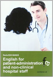 English for Patient-Administration and Non-Clinical Hospital, Edo Marzá Nuria - Formación Alcalá