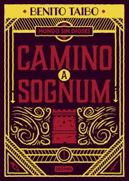 DESTINO INFANTIL, CAMINO A SOGNUM - Benito Taibo