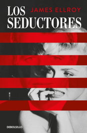 Los seductores, James Ellroy - DEBOLSILLO