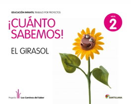 SANTILLANA, 6.CUANTO SABEMOS: GIRASOL (4 AÑOS) PROYECTOS INFANTIL - SANTILLANA