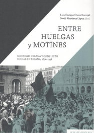 Entre huelgas y motines, Luis Enrique Otero Carvajal - COMARES