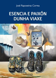 Esencia e paixon dunha viaxe, José Raposeiras Correa - FERVENZA