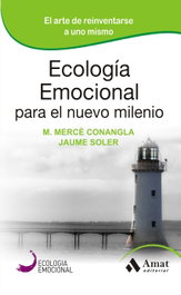 AMAT EDITORIAL, Ecología emocional para el nuevo milenio, Jaume Soler y M. Merce Conangla - AMAT EDITORIAL
