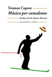 Música per camaleons, Truman Capote - QUADERNS CREMA
