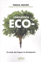 ATRAVES EDITORA LINGUÍSTICA ECO: O ESTUDO DAS LINGUAS NO ANTROPOCENO, Teresa Moure - ATRAVES EDITORA
