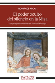 RIALP, El poder oculto del silencio en la Misa, Boniface Hicks - RIALP