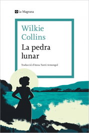 La Pedra Lunar, Wilkie Collins - LA MAGRANA