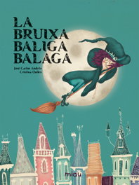 LA BRUIXA BALIGA BALAGA, José Carlos Andrés; Cristina Quiles - JAGUAR