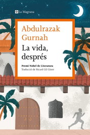 La vida, después. Premi Nobel de Literatura 2021, Abdulrazak Gurnah - La Magrana