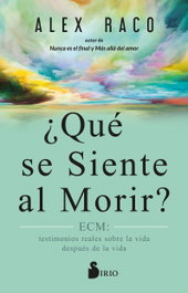 ¿Qué se siente al morir?, Alex Raco - Sirio Editorial