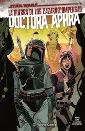 PLANETA COMICS, Star Wars Doctora Aphra nº 03 La guerra de los cazarrecompensas, Alissa Wong - PLANETA COMICS