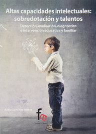 ALTAS CAPACIDADES INTELECTUALES: SOBREDOTACIÓN Y TALENTOS, Sanchez Aneas, Asela - FORMACION ALCALA