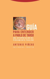 TROTTA EDITORIAL, Guía para entender a Pablo de Tarso, Antonio Piñero