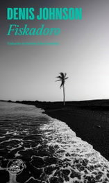 Fiskadoro, Denis Johnson - RANDOM HOUSE