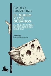 El queso y los gusanos, Carlo Ginzburg - ESPASA CALPE