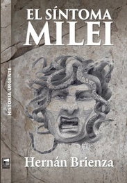 El síntoma Milei, Hernán Brienza - MAREA
