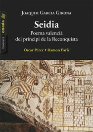 ONADA EDICIONS, Seidia. Poema valencià del principi de la Reconquista - Joaquim García Girona
