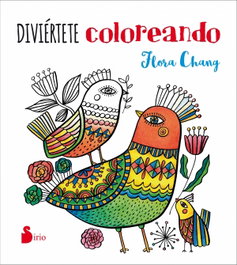 Diviértete Coloreando, Flora Chang - Sirio Editorial